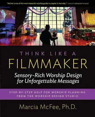 Piense como un cineasta: Diseño de cultos sensorialmente ricos para mensajes inolvidables - Think Like a Filmmaker: Sensory-Rich Worship Design for Unforgettable Messages