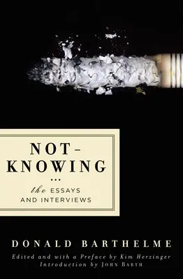 No saber: Ensayos y entrevistas - Not-Knowing: The Essays and Interviews