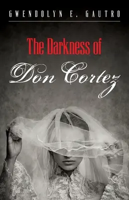 La oscuridad de Don Cortez - The Darkness of Don Cortez