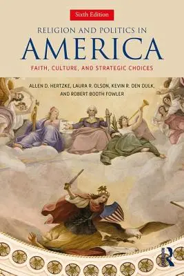 Religión y política en Estados Unidos - Fe, cultura y opciones estratégicas - Religion and Politics in America - Faith, Culture, and Strategic Choices