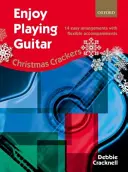 Disfruta tocando la guitarra: Christmas Crackers - 14 arreglos fáciles con acompañamientos flexibles - Enjoy Playing Guitar: Christmas Crackers - 14 easy arrangements with flexible accompaniments