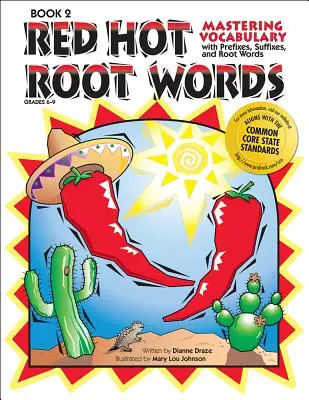 Red Hot Root Words: Dominando el vocabulario con prefijos, sufijos y palabras raíz (Libro 2, Grados 6-9) - Red Hot Root Words: Mastering Vocabulary with Prefixes, Suffixes, and Root Words (Book 2, Grades 6-9)