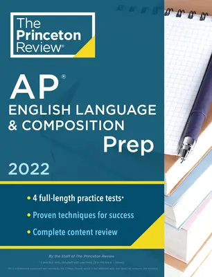 Princeton Review AP English Language & Composition Prep, 2022: 4 Exámenes de Práctica + Revisión Completa de Contenido + Estrategias y Técnicas - Princeton Review AP English Language & Composition Prep, 2022: 4 Practice Tests + Complete Content Review + Strategies & Techniques