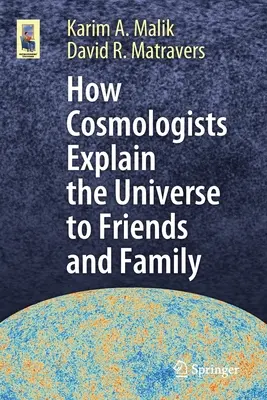 Cómo explican el Universo los cosmólogos a sus amigos y familiares - How Cosmologists Explain the Universe to Friends and Family