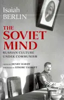 La mente soviética: La cultura rusa bajo el comunismo - The Soviet Mind: Russian Culture Under Communism