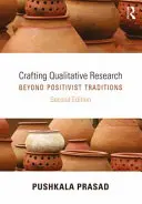 Investigación cualitativa: Más allá de las tradiciones positivistas - Crafting Qualitative Research: Beyond Positivist Traditions