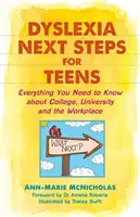 Dislexia Próximos pasos para adolescentes: Todo lo que necesitas saber sobre el colegio, la universidad y el lugar de trabajo - Dyslexia Next Steps for Teens: Everything You Need to Know about College, University and the Workplace