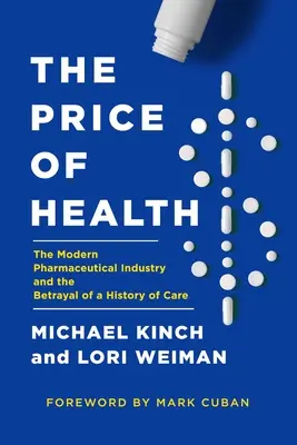 El precio de la salud: La empresa farmacéutica moderna y la traición a una historia de cuidados - The Price of Health: The Modern Pharmaceutical Enterprise and the Betrayal of a History of Care