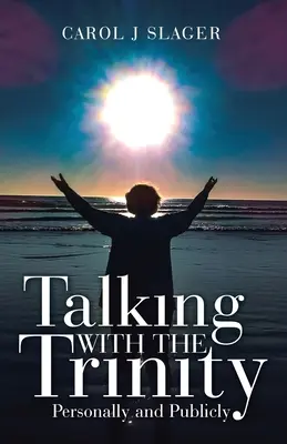 Hablando con la Trinidad: Personal y Públicamente - Talking with the Trinity: Personally and Publicly