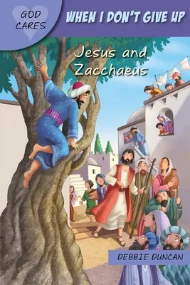 Cuando no me rindo: Jesús y Zaqueo - When I Don't Give Up: Jesus and Zacchaeus