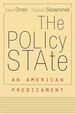 El Estado político: Un predicamento estadounidense - The Policy State: An American Predicament