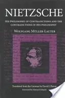 Nietzsche: su filosofía de las contradicciones y las contradicciones de su filosofía - Nietzsche: His Philosophy of Contradictions and the Contradictions of His Philosophy