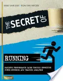 El secreto de correr: Máximo rendimiento mediante la medición eficaz de la potencia y el análisis del entrenamiento - The Secret of Running: Maximum Performance Gains Through Effective Power Metering and Training Analysis