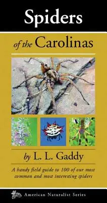 Arañas de las Carolinas: Una práctica guía de campo de 100 de nuestras arañas más comunes e interesantes - Spiders of the Carolinas: A Handy Field Guide to 100 of Our Most Common and Interesting Spiders
