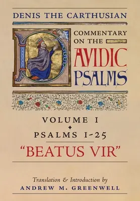 Beatus Vir (Comentario de Denis el Cartujo a los Salmos): Vol. 1 (Salmos 1-25) - Beatus Vir (Denis the Carthusian's Commentary on the Psalms): Vol. 1 (Psalms 1-25)