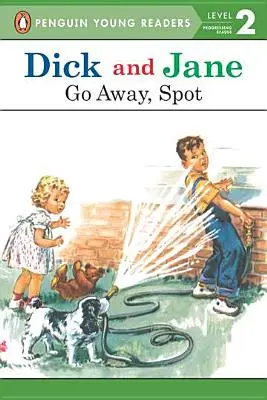 Dick y Jane: Vete, Spot - Dick and Jane: Go Away, Spot