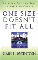 Una talla no sirve para todos: Cómo sacar lo mejor de una iglesia de cualquier tamaño - One Size Doesn't Fit All: Bringing Out the Best in Any Size Church