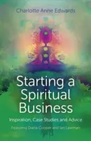 Cómo iniciar un negocio espiritual: Inspiración, casos prácticos y consejos de Diana Cooper e Ian Lawman - Starting a Spiritual Business: Inspiration, Case Studies and Advice Featuring Diana Cooper and Ian Lawman