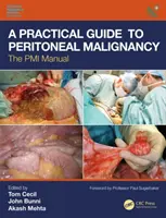 Guía práctica de la neoplasia peritoneal: El Manual PMI - A Practical Guide to Peritoneal Malignancy: The PMI Manual