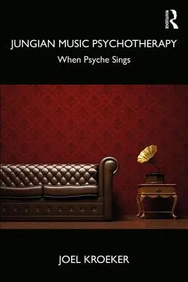 Psicoterapia musical junguiana: Cuando Psique Canta - Jungian Music Psychotherapy: When Psyche Sings
