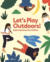 Juguemos al aire libre Exploremos la naturaleza para niños - Let's Play Outdoors!: Exploring Nature for Children