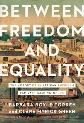 Entre la libertad y la igualdad: La historia de una familia afroamericana en Washington, DC - Between Freedom and Equality: The History of an African American Family in Washington, DC