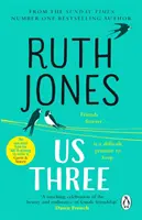 Nosotros tres - El bestseller instantáneo del Sunday Times y la lectura perfecta para el verano - Us Three - The instant Sunday Times bestseller and perfect summer read