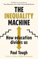 La máquina de la desigualdad - Cómo las universidades están creando un mundo más desigual y qué hacer al respecto - Inequality Machine - How universities are creating a more unequal world - and what to do about it