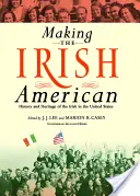 Making the Irish American: Historia y herencia de los irlandeses en Estados Unidos - Making the Irish American: History and Heritage of the Irish in the United States