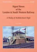 Cajas de señales de los ferrocarriles de Londres y del Suroeste: estudio de estilo arquitectónico - Signal Boxes of the London and South Western Railway - A Study of Architectural Style