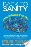 De vuelta a la cordura: Sanar la locura de nuestras mentes - Back to Sanity: Healing the Madness of Our Minds