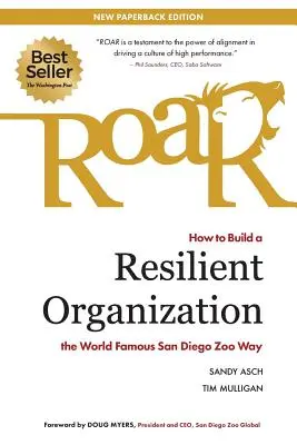 Rugido: Cómo construir una organización resistente a la manera del mundialmente famoso zoo de San Diego - Roar: How to Build a Resilient Organization the World-Famous San Diego Zoo Way