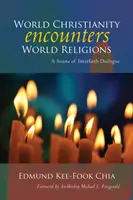 El cristianismo mundial se encuentra con las religiones del mundo: Una suma de diálogo interreligioso - World Christianity Encounters World Religions: A Summa of Interfaith Dialogue