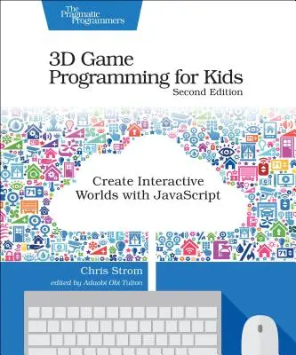 Programación de juegos 3D para niños: Crear mundos interactivos con JavaScript - 3D Game Programming for Kids: Create Interactive Worlds with JavaScript