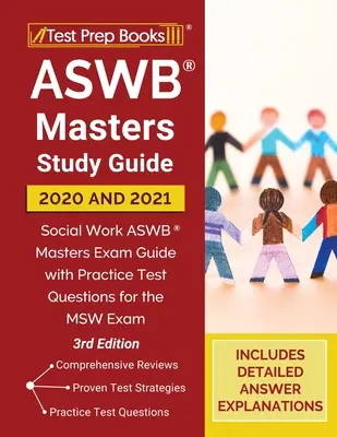 ASWB Masters Guía de Estudio 2020 y 2021: Guía para el examen de maestría ASWB de trabajo social con preguntas de examen de práctica para el examen MSW [3ª edición] - ASWB Masters Study Guide 2020 and 2021: Social Work ASWB Masters Exam Guide with Practice Test Questions for the MSW Exam [3rd Edition]