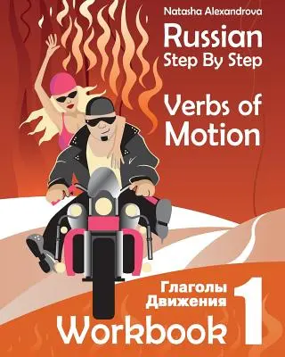 Verbos de movimiento en ruso paso a paso: Libro de ejercicios 1 - Russian Step By Step Verbs of Motion: Workbook 1