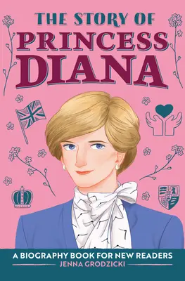 La historia de la princesa Diana: Una biografía para jóvenes lectores - The Story of Princess Diana: A Biography Book for Young Readers