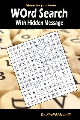 Sopa de letras con mensaje oculto: ¡Entrena tu cerebro en cualquier momento y lugar! - 120 puzzles para adultos - Word Search With Hidden Message: Train your brain anywhere, anytime! - 120 Puzzles for Adults