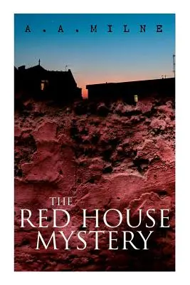 El misterio de la casa roja: El misterio de la casa roja - THE Red House Mystery: A Locked-Room Murder Mystery