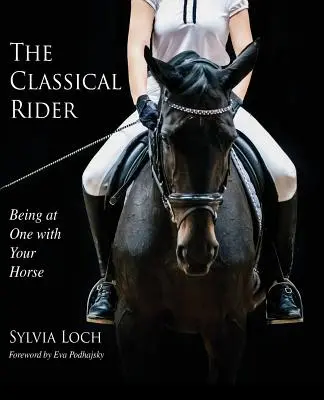 El jinete clásico: Ser uno con su caballo - The Classical Rider: Being at One With Your Horse