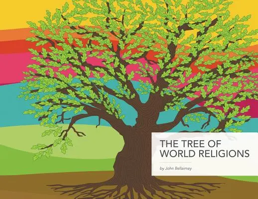 El árbol de las religiones del mundo, segunda edición - The Tree of World Religions, Second Edition