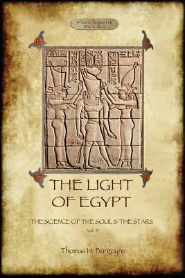 La luz de Egipto: La ciencia del alma y de las estrellas. Vol. 2 - The Light of Egypt: The Science of the Soul and the Stars. Vol. 2