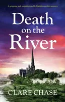 Muerte en el río: Un apasionante e indescriptible misterio inglés de asesinatos - Death on the River: A Gripping and Unputdownable English Murder Mystery