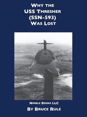 Por qué se perdió el USS Thresher (Ssn 593) - Why the USS Thresher (Ssn 593) Was Lost