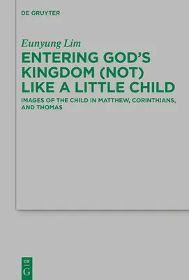 Entrar en el Reino de Dios (no) como un niño pequeño - Entering God's Kingdom (Not) Like A Little Child