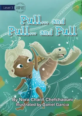 Tirar y tirar y tirar - Pull And Pull And Pull