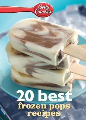 Betty Crocker 20 Mejores Recetas de Pops Congelados - Betty Crocker 20 Best Frozen Pops Recipes