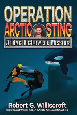 Operación Picadura en el Ártico: Una misión de Mac McDowell - Operation Arctic Sting: A Mac McDowell Mission