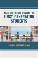 Servicios de biblioteca académica para estudiantes de primera generación - Academic Library Services for First-Generation Students