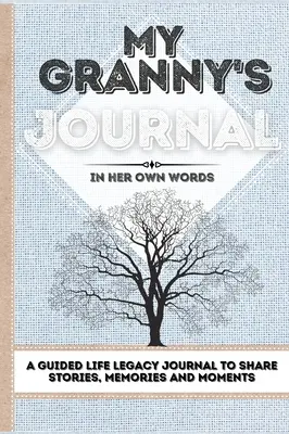 El diario de mi abuela: Un diario para compartir historias, recuerdos y momentos - 7 x 10 - My Granny's Journal: A Guided Life Legacy Journal To Share Stories, Memories and Moments - 7 x 10